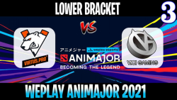 VP vs VG Game 3 - Bo3 - Lower Bracket WePlay AniMajor DPC 2021