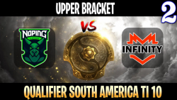 NoPing vs Infinity Game 2 - Bo3 - Upper Bracket Qualifier The Internationa