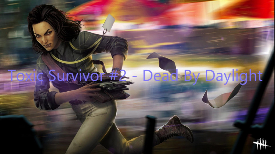 Toxic Survivor #2 - Dead By Daylight