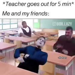 منو دوستام وقتی معلم تو کلاس نیست