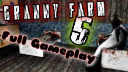 | granny farm gameplaygranny 5 gameplay