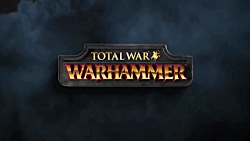 تریلر بازی Total War: WARHAMMER