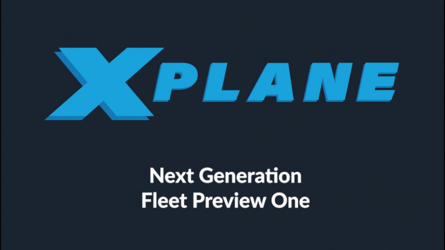 X-Plane | Next Generation Fleet Preview One