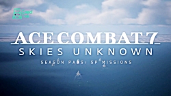 تریلر بازی Ace Combat 7 Skies Unknown