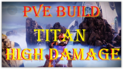 PVE BUILD (HIGH DAMAGE) FOR TITAN (DESTINY 2),بهترین ست دمیج تایتان
