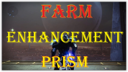FARM enhancement prism DESTINY 2 ,فارم کردن