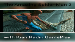 Kian.Radin GamePlay: مرد عنکبوتی شگفت انگیز 2 پارت 6