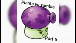 PLANTS VS ZOMBIE PART 5
