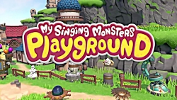 تریلر گیم پلی My Singing Monsters Playground