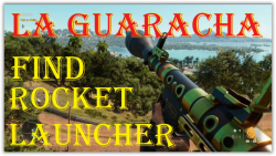 FIND Legendary ROCKET LAUNCHER (LA GUARACHA) in FAR CRY 6 , پیدا کردن اسلحه مخفی