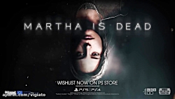 رونمایی از تاریخ عرضه جدید بازی Martha Is Dead
