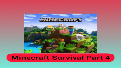 Minecraft Survival Part 4