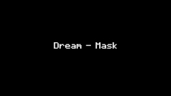 dream_mask Animation