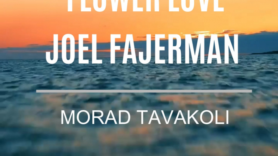 Morad Tavakoli_ Flower Love Joel Fajerman