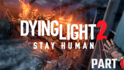 گیم پلی بازی Dying Light 2 پارت اول | Stay Human