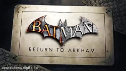 تریلر جدید بازی Batman: Return to Arkham - Welcome to t