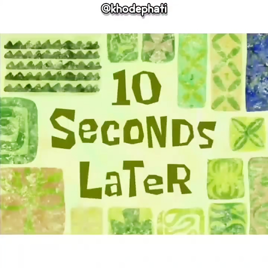 1 seconds later. 1 seconds later. One second later. One год later. 10 seconds later spongebob.