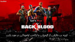 Back 4 Blood / هر چی باید در مورد این بازی بدونید