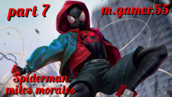گیم پلی مرد عنکبوتی مایلز مورالز پارت هفتم (spiderman miles morales)