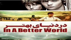 فیلم در دنیای بهتر In a Better World 2010 زیرنویس فارسی