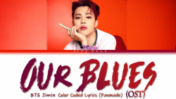 BTS Jimin 지민  Our Blues OST...
