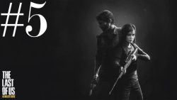 گیم پلی پارت 5 بازی لست آف آس 1 (The Last Of Us 1 #5) | دمو