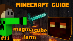 Minecraft Guide #11 | magma cube farm