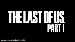 تریلر رونمایی The Last of Us Remake