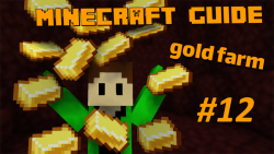 Minecraft Guide #12 | gold farm