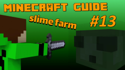 Minecraft Guide #13 | slime farm