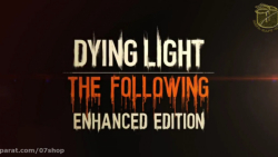 گیم  پلی جدید بازی Dying Light The Following