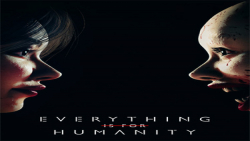 تریلر گیم پلی بازی جدید Everything is for Humanity - ترس روانی