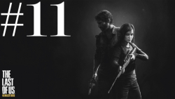 گیم پلی پارت 11 بازی لست آف آس 1 (The Last Of Us 1 #11) | دمو