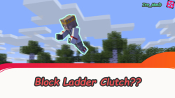 تو ماینکرفت بلاک لدر کلاچ کردم؟؟ | MineCraft Block Ladder Clutch