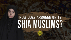 How Does Arbaeen Unite Shia Muslims? | Sister Zainab