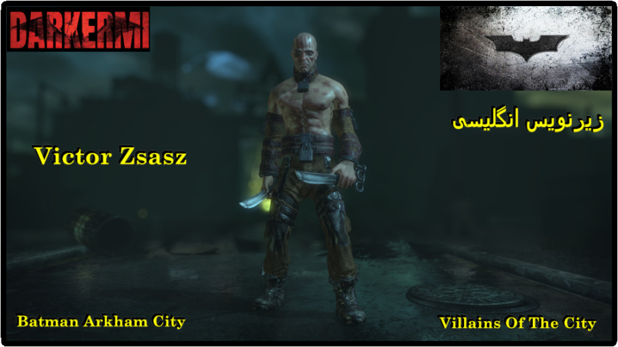 راهنمای بازی Batman Arkham City همراه با زیرنویس انگلیسی بخش :Victor Zsasz