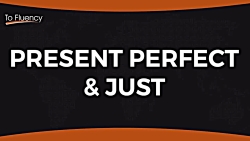 Present perfect with just