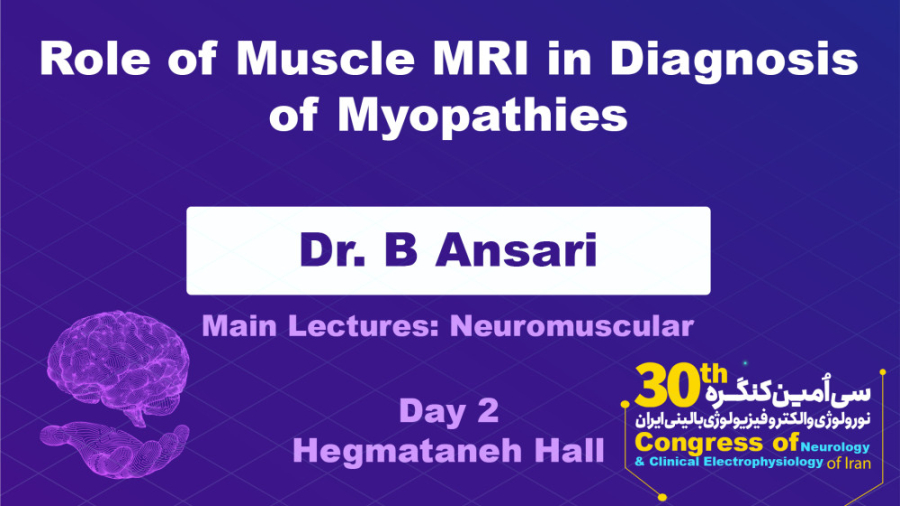 Role of Muscle MRI in Diagnosis of Myopathies / Dr. B Ansari درمان جای جوش