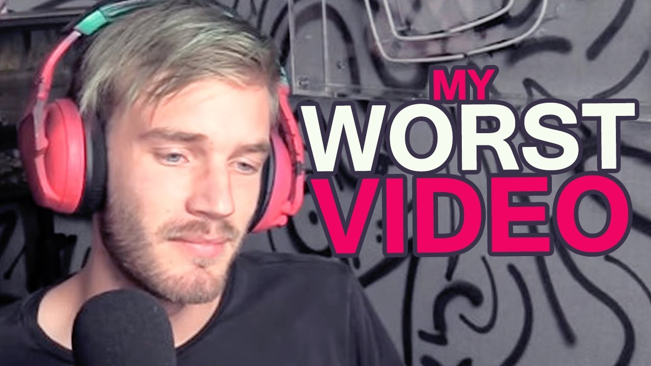 MY WORST VIDEO - PewDiePie