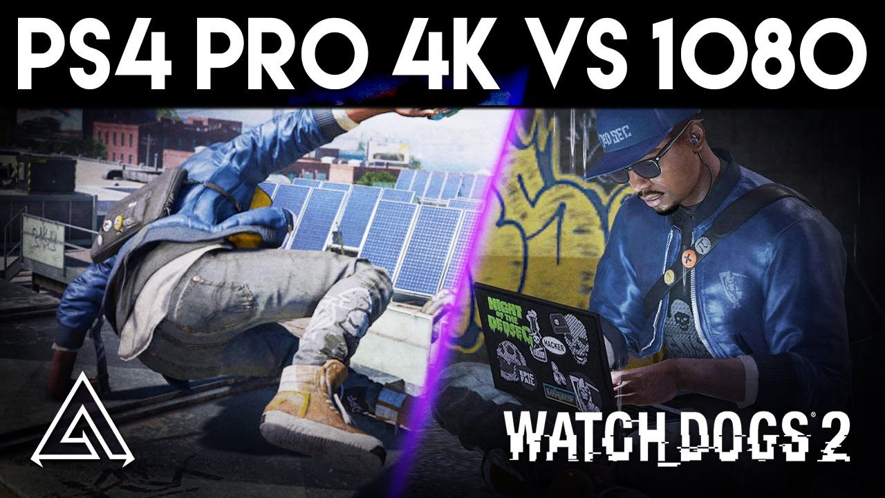 Watch Dogs 2 PS4 Pro 4k vs 1080p Gameplay