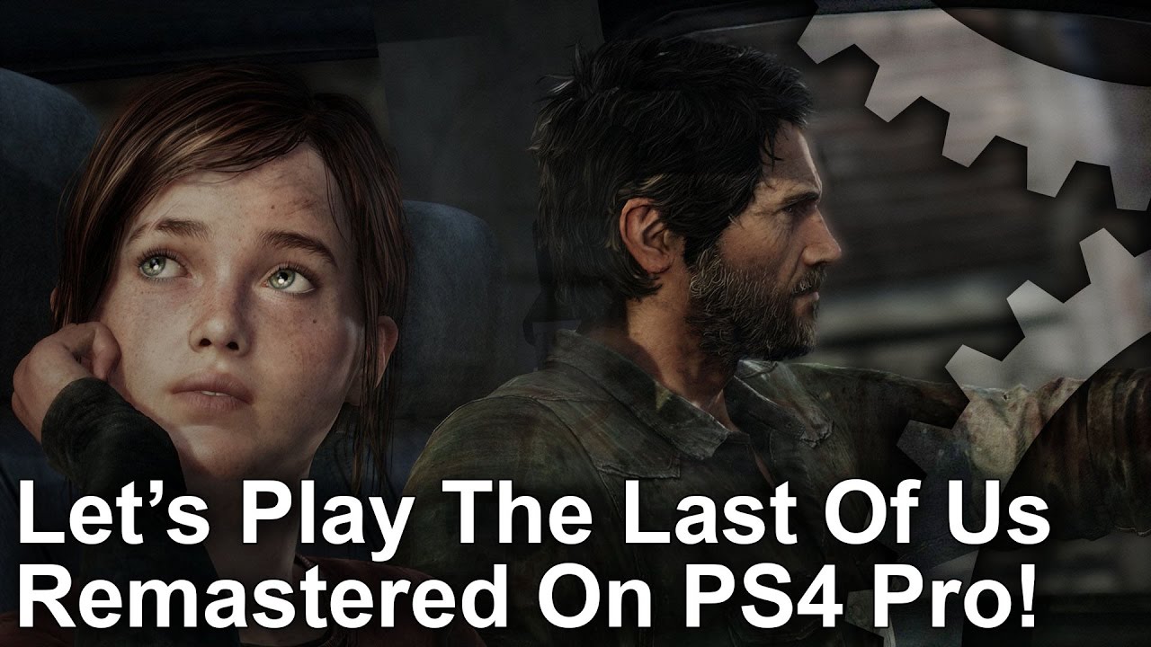 گیم پلی The Last of Us Remastered روی PS4 Pro