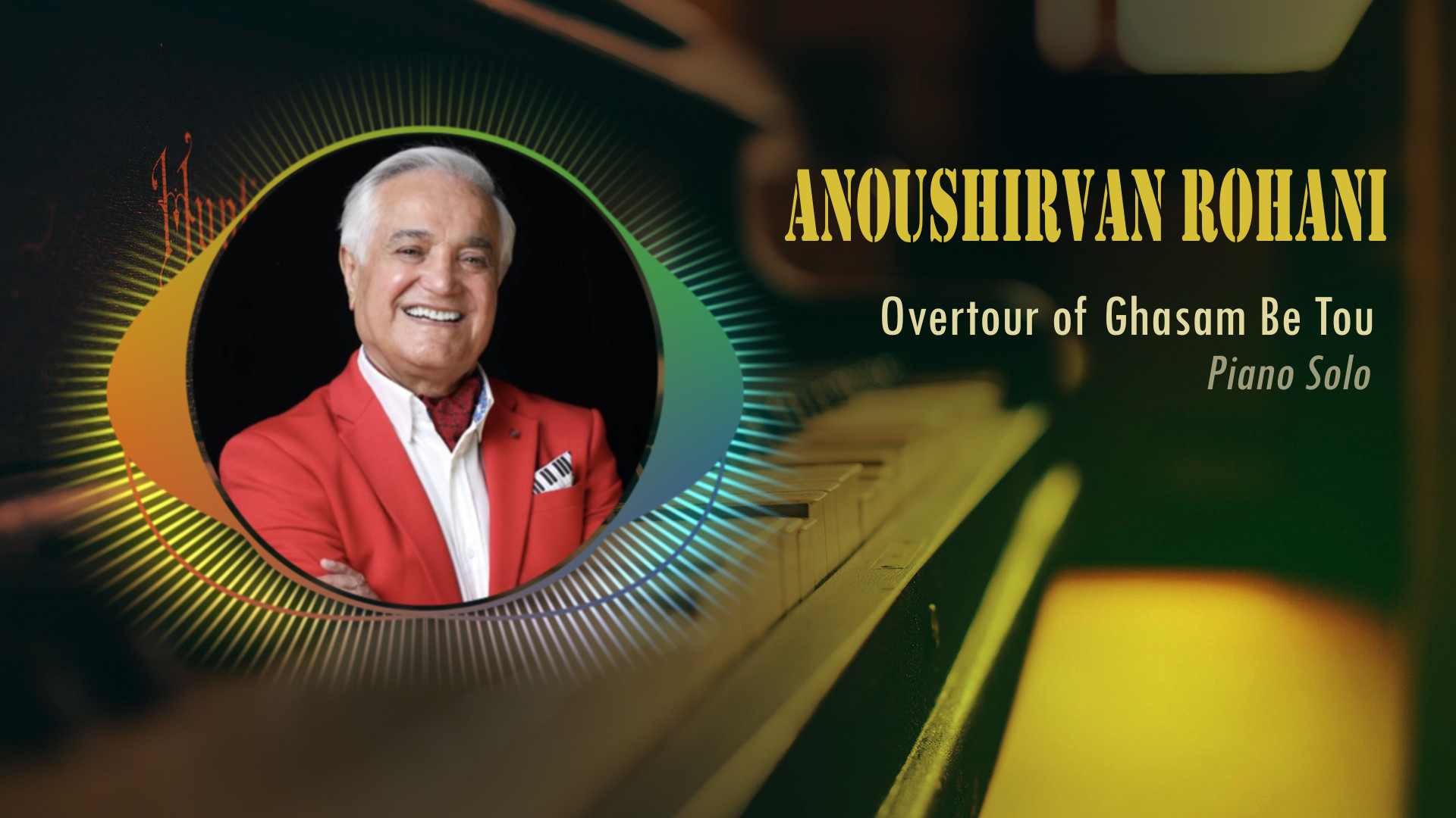 Anoushiravan Rohani - Overtour of Ghasam Be Tou (Piano Solo)