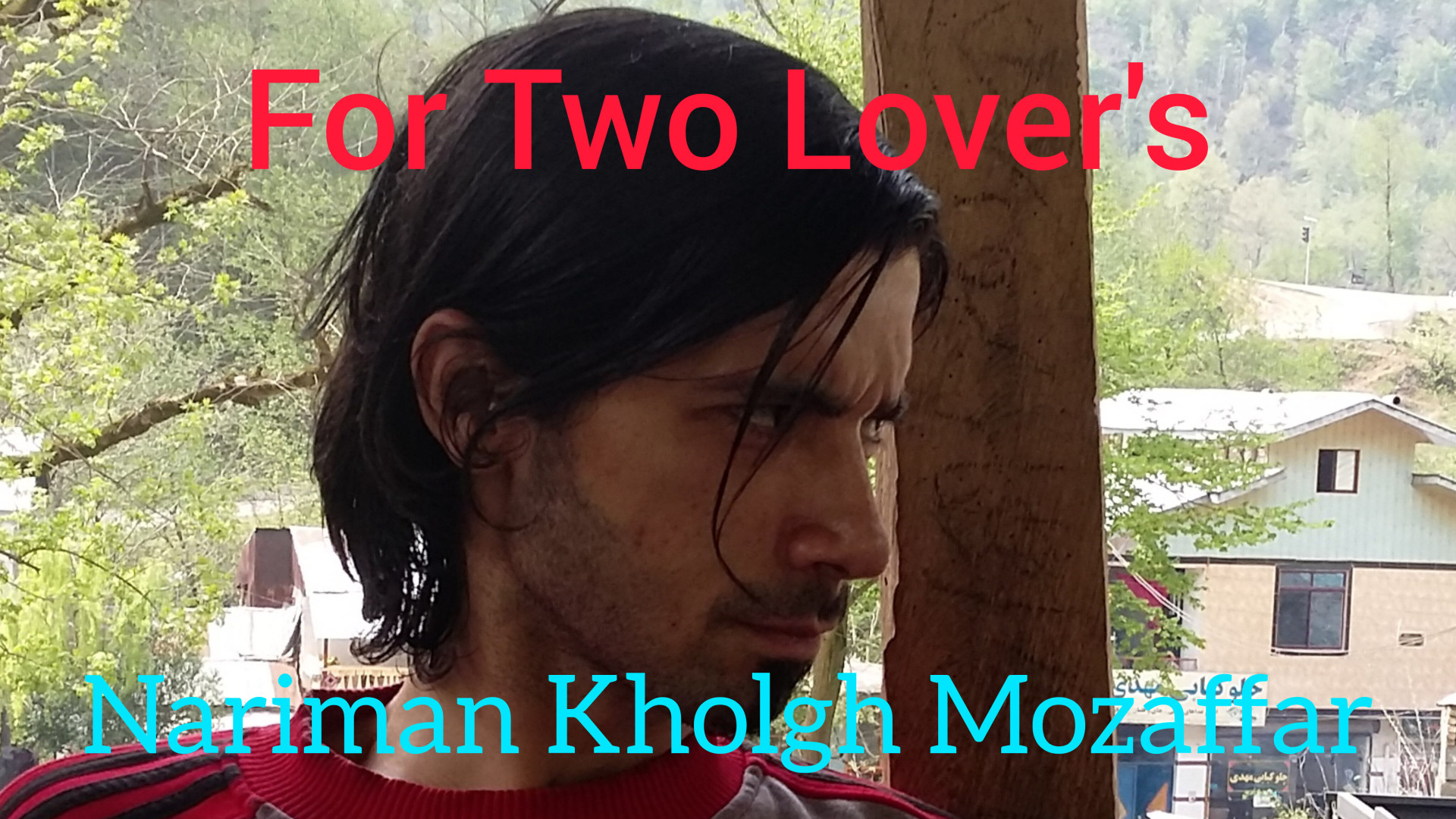 Nariman Kholgh Mozaffar , For Two Lover's - East And West