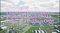 UE4 Plugins: Real Roads OSM, Real Buildings, Real Landscapes. Real big world.