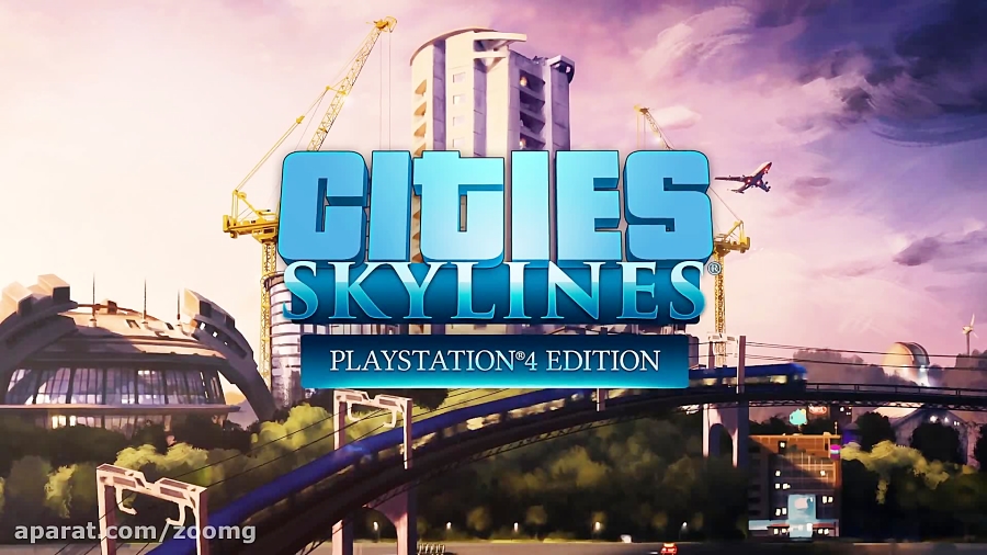 تریلر معرفی نسخه پلی استیشن 4 بازی Cities Skylines