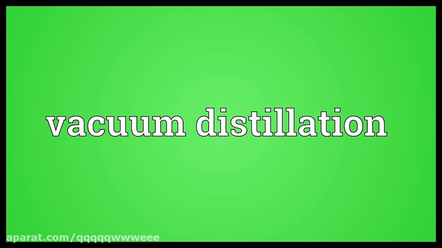 Vacuum distillation Meaning