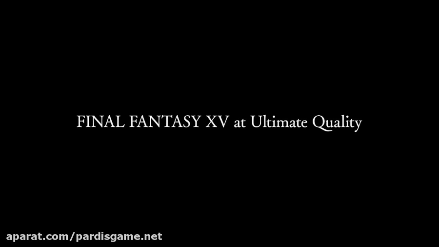 تریلر معرفی نسخه ی PC عنوان Final Fantasy XV