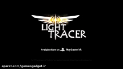 تریلر رونمایی بازی دنبال کننده نور(LIGHT TRACER)