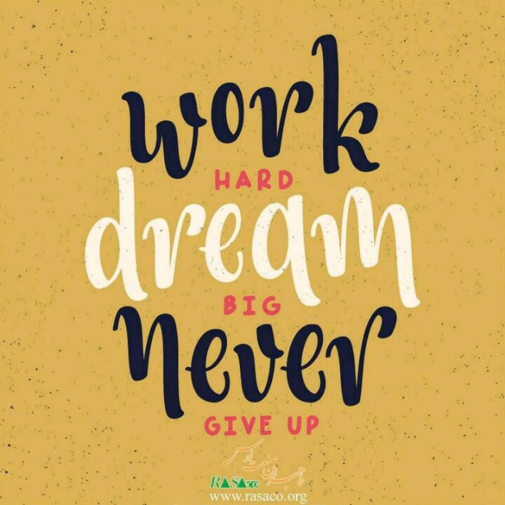 work hard dream big never give up work hard dream big never give up