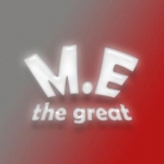 m.e the great